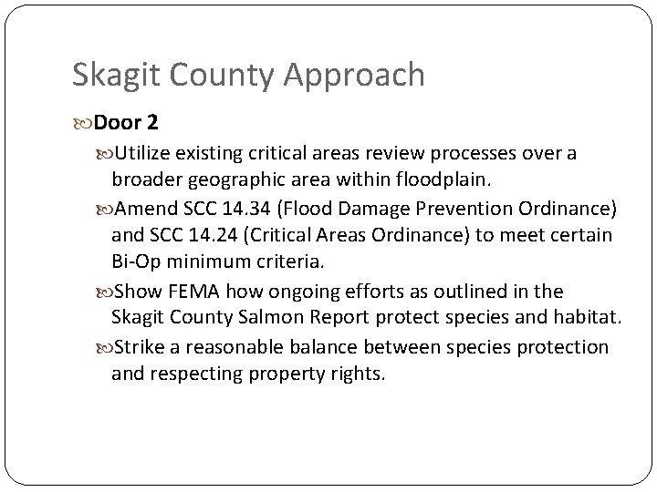 Skagit County Approach Door 2 Utilize existing critical areas review processes over a broader