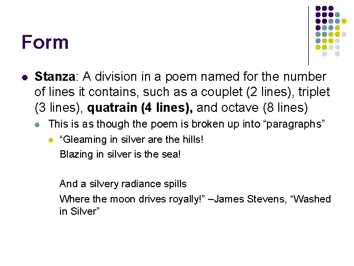 Form l Stanza: A division in a poem named for the number of lines Form l Stanza: A division in a poem named for the number of lines
