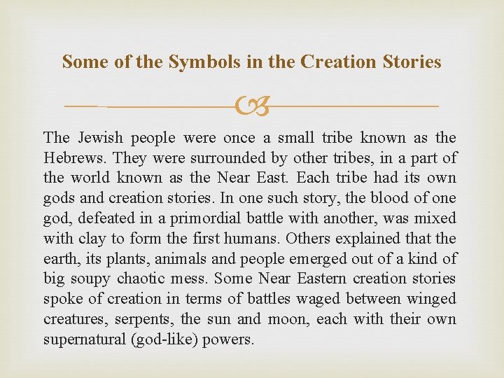 Some of the Symbols in the Creation Stories The Jewish people were once a