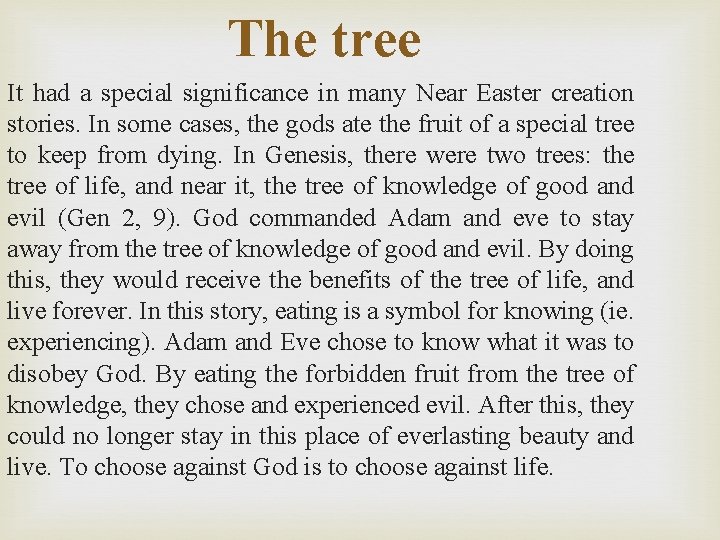 The tree It had a special significance in many Near Easter creation stories. In