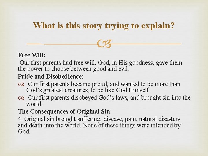 What is this story trying to explain? Free Will: Our first parents had free