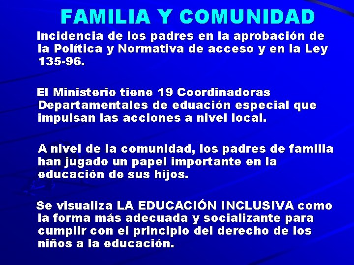 FAMILIA Y COMUNIDAD Incidencia de los padres en la aprobación de la Política y