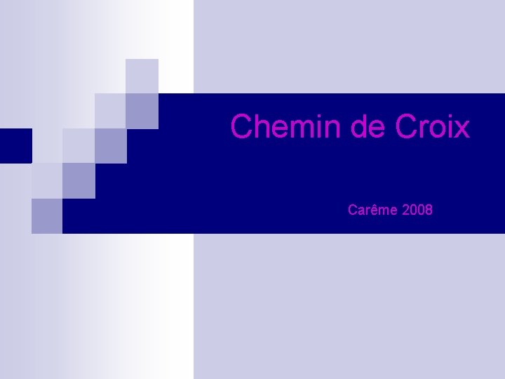 Chemin de Croix Carême 2008 