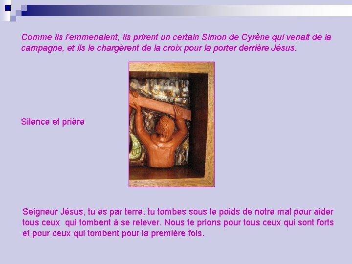 Comme ils l’emmenaient, ils prirent un certain Simon de Cyrène qui venait de la