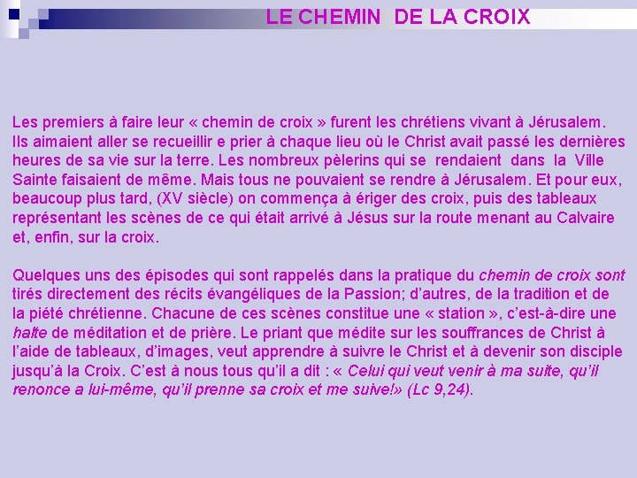 LE CHEMIN DE LA CROIX Les premiers à faire leur « chemin de croix