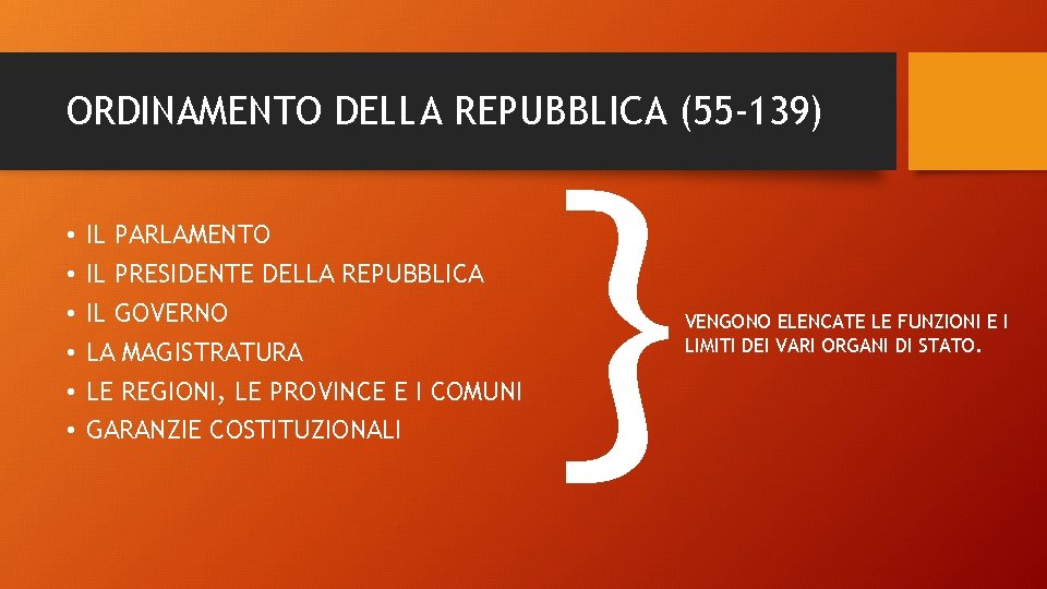 ORDINAMENTO DELLA REPUBBLICA (55 -139) • • • IL PARLAMENTO IL PRESIDENTE DELLA REPUBBLICA ORDINAMENTO DELLA REPUBBLICA (55 -139) • • • IL PARLAMENTO IL PRESIDENTE DELLA REPUBBLICA