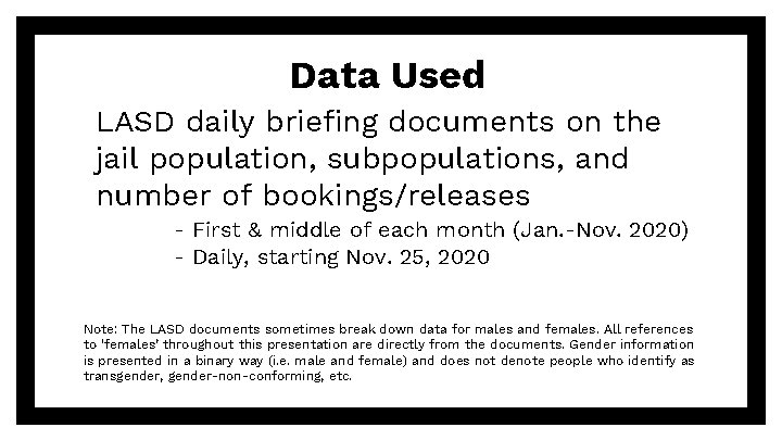 Data Used LASD daily briefing documents on the jail population, subpopulations, and number of