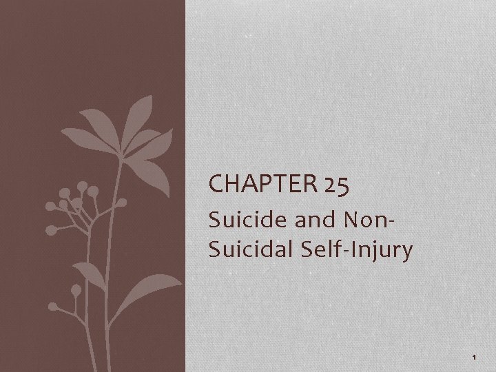 CHAPTER 25 Suicide and Non. Suicidal Self-Injury 1 