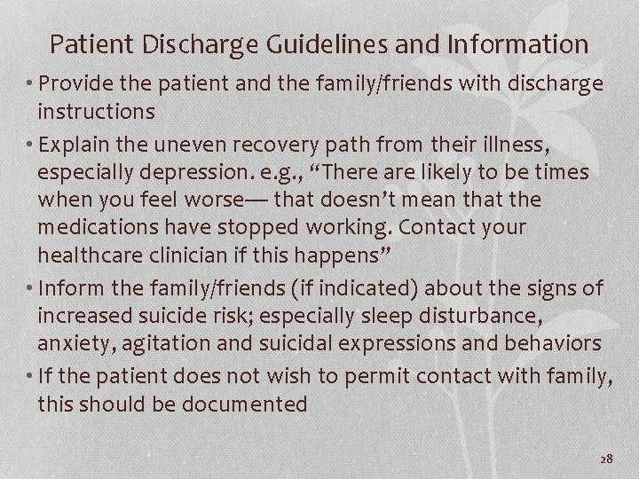 Patient Discharge Guidelines and Information • Provide the patient and the family/friends with discharge