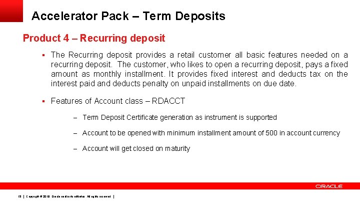 Accelerator Pack – Term Deposits Product 4 – Recurring deposit § The Recurring deposit