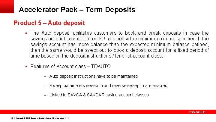 Accelerator Pack – Term Deposits Product 5 – Auto deposit § The Auto deposit