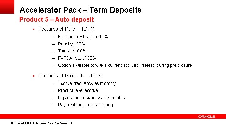 Accelerator Pack – Term Deposits Product 5 – Auto deposit § Features of Rule