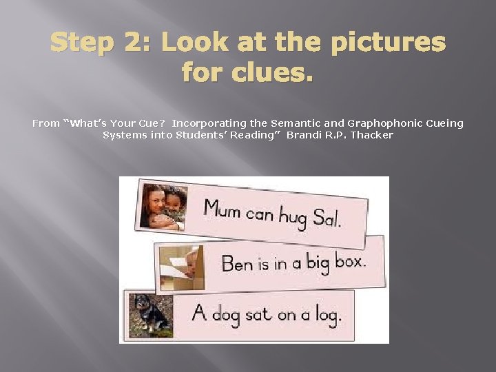 Step 2: Look at the pictures for clues. From “What’s Your Cue? Incorporating the