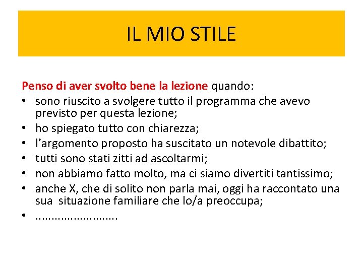 IL MIO STILE Penso di aver svolto bene la lezione quando: • sono riuscito IL MIO STILE Penso di aver svolto bene la lezione quando: • sono riuscito