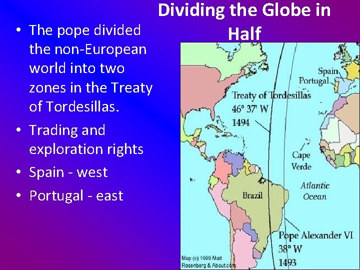  • The pope divided the non-European world into two zones in the Treaty