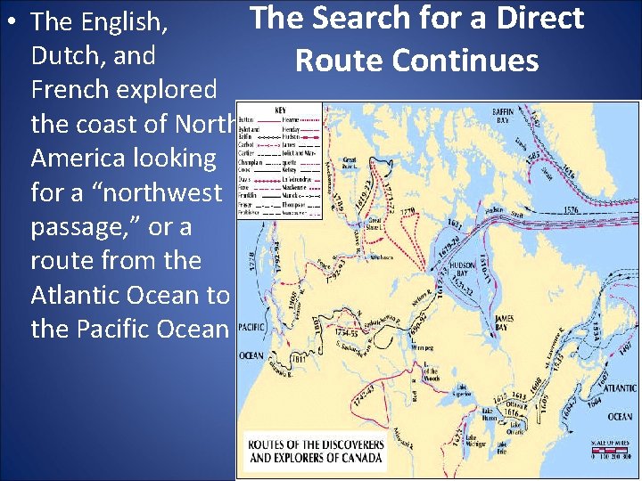 The Search for a Direct • The English, Dutch, and Route Continues French explored
