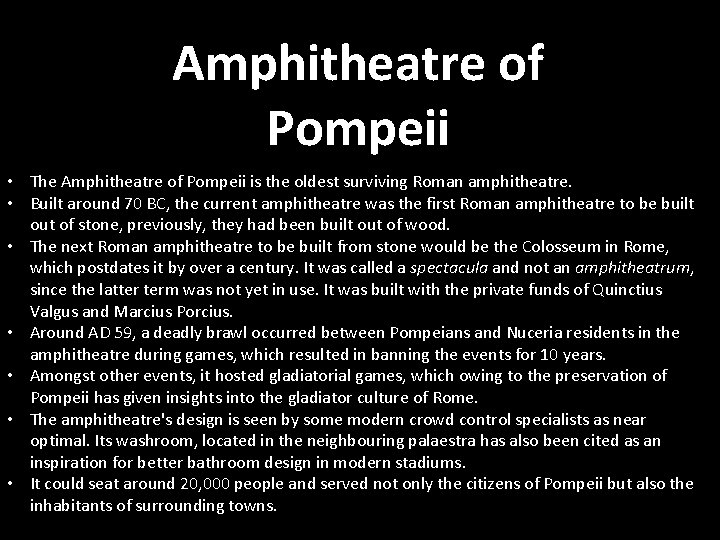 Amphitheatre of Pompeii • The Amphitheatre of Pompeii is the oldest surviving Roman amphitheatre.