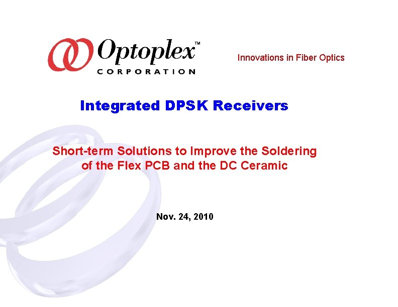 Innovations in Fiber Optics Integrated DPSK Receivers Short-term Solutions to Improve the Soldering of