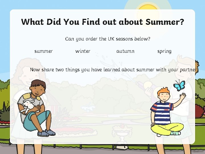 What Did You Find out about Summer? Can you order the UK seasons below?