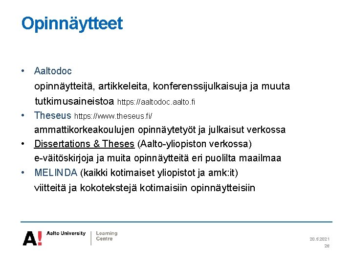 Opinnäytteet • Aaltodoc opinnäytteitä, artikkeleita, konferenssijulkaisuja ja muuta tutkimusaineistoa https: //aaltodoc. aalto. fi •