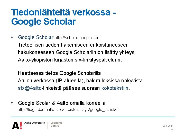 Tiedonlähteitä verkossa Google Scholar • Google Scholar http: //scholar. google. com Tieteellisen tiedon hakemiseen