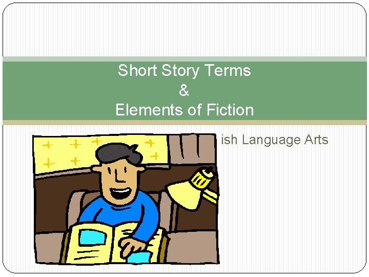 Short Story Terms & Elements of Fiction English Language Arts 