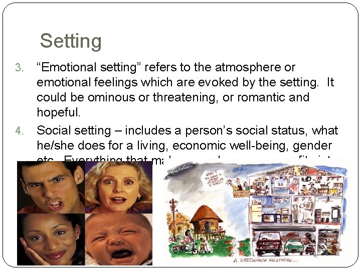 Setting 3. 4. “Emotional setting” refers to the atmosphere or emotional feelings which are