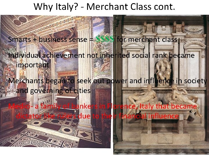 Why Italy? - Merchant Class cont. Smarts + business sense = $$$$ for merchant