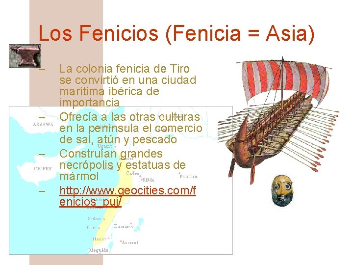 Los Fenicios (Fenicia = Asia) – – La colonia fenicia de Tiro se convirtió