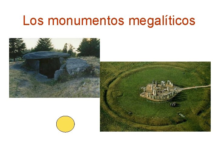 Los monumentos megalíticos 