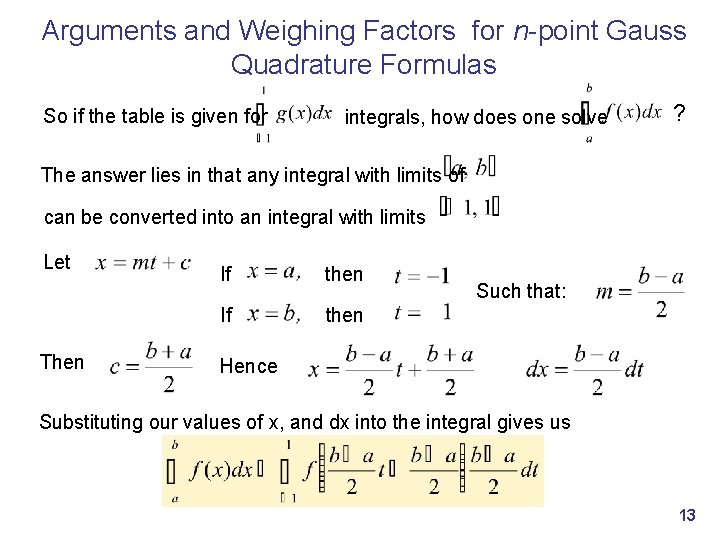 Arguments and Weighing Factors for n-point Gauss Quadrature Formulas So if the table is