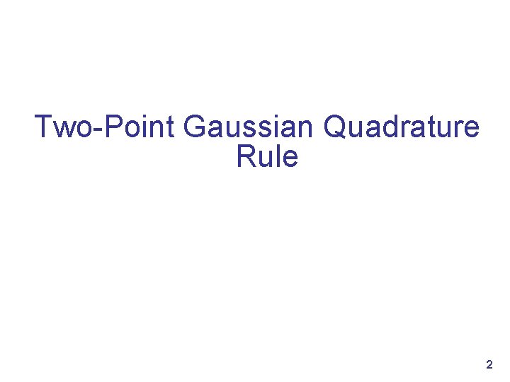 Two-Point Gaussian Quadrature Rule 2 
