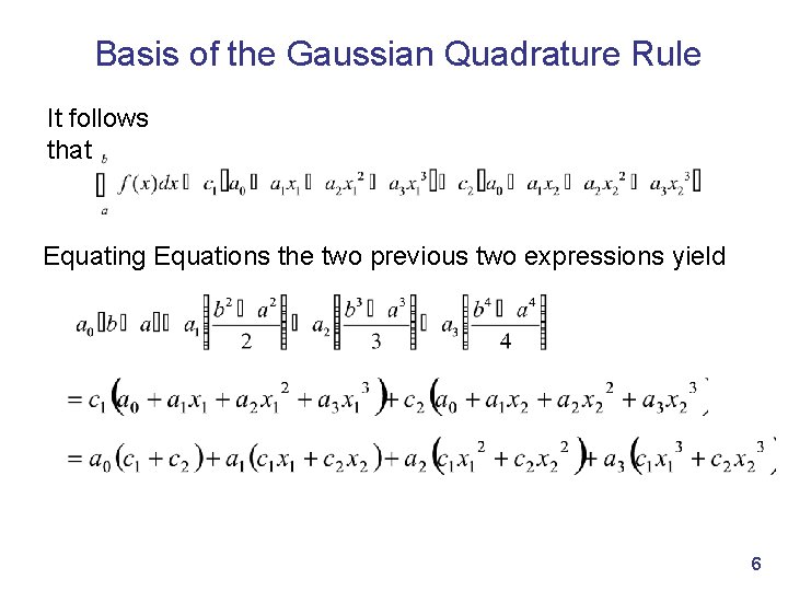 Basis of the Gaussian Quadrature Rule It follows that Equating Equations the two previous