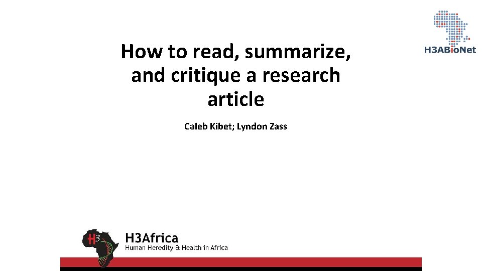 How to read, summarize, and critique a research article Caleb Kibet; Lyndon Zass 