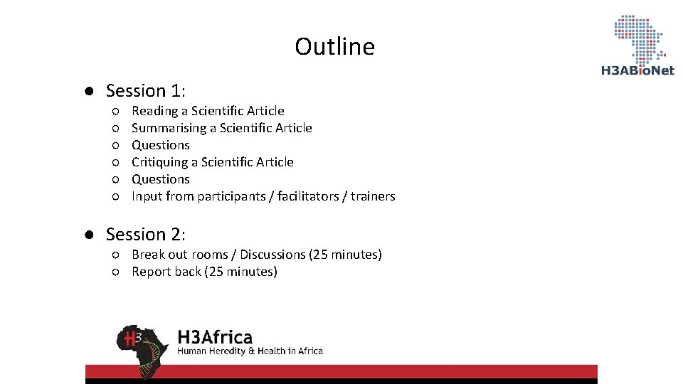 Outline ● Session 1: ○ ○ ○ Reading a Scientific Article Summarising a Scientific