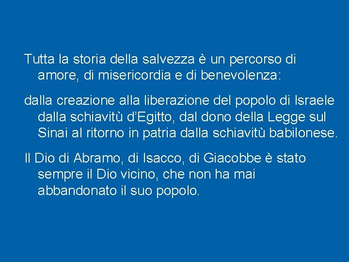 Tutta la storia della salvezza è un percorso di amore, di misericordia e di