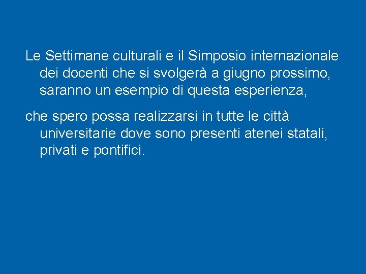 Le Settimane culturali e il Simposio internazionale dei docenti che si svolgerà a giugno