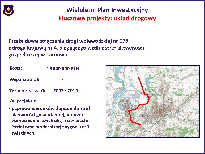 Wieloletni Plan Inwestycyjny kluczowe projekty: układ drogowy Przebudowa połączenia drogi wojewódzkiej nr 973 z