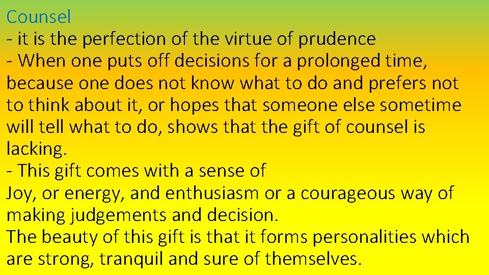 Counsel - it is the perfection of the virtue of prudence - When one