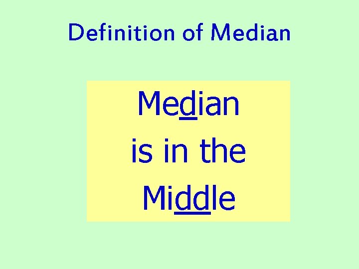 Definition of Median is in the Middle 