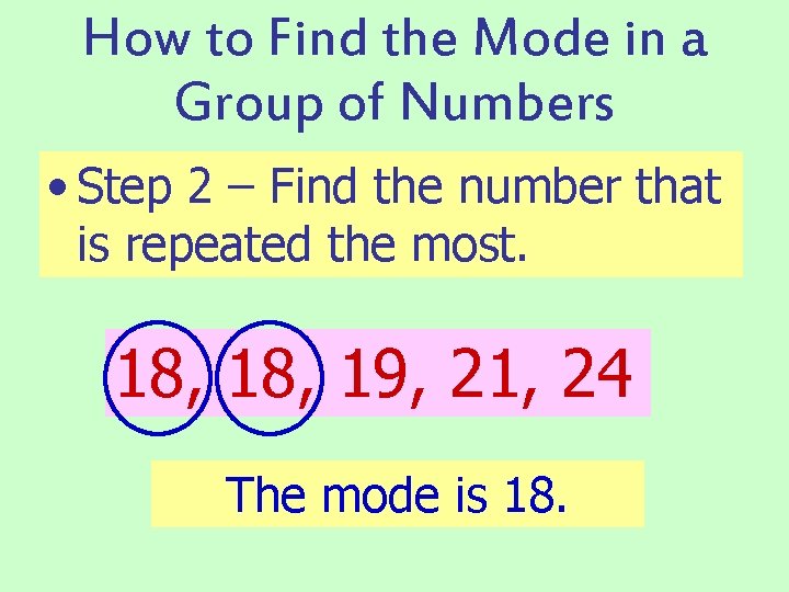 How to Find the Mode in a Group of Numbers • Step 2 –