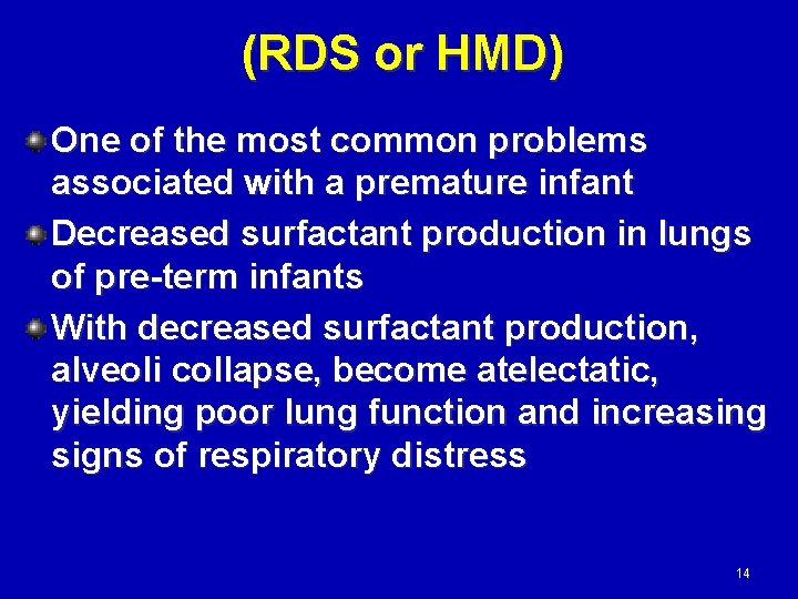 (RDS or HMD) One of the most common problems associated with a premature infant