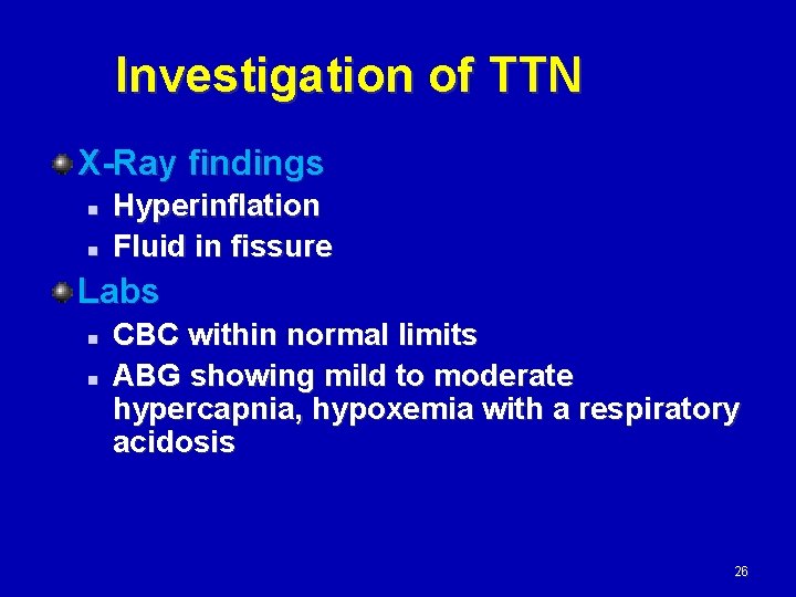 Investigation of TTN X-Ray findings n n Hyperinflation Fluid in fissure Labs n n