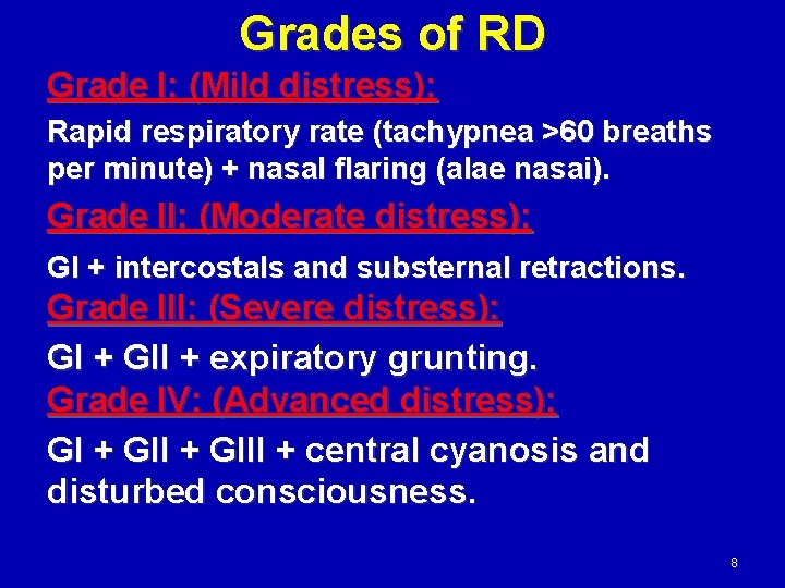 Grades of RD Grade I: (Mild distress): Rapid respiratory rate (tachypnea >60 breaths per