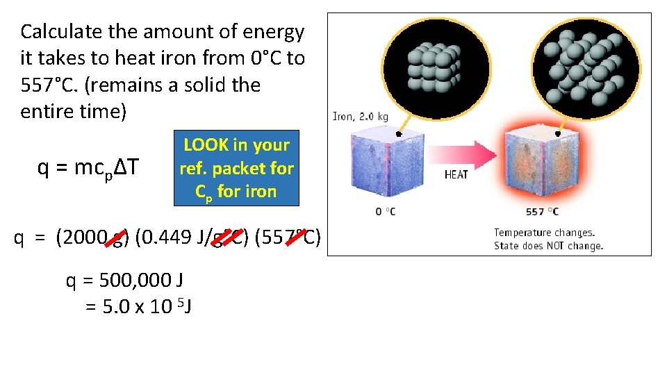 Calculate the amount of energy it takes to heat iron from 0°C to 557°C.