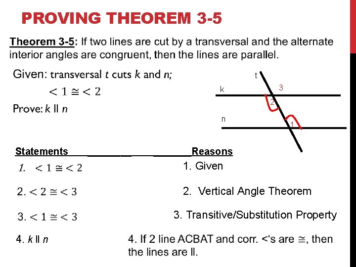 PROVING THEOREM 3 -5 t 3 k 2 n Statements ____ 1 _______Reasons 1.
