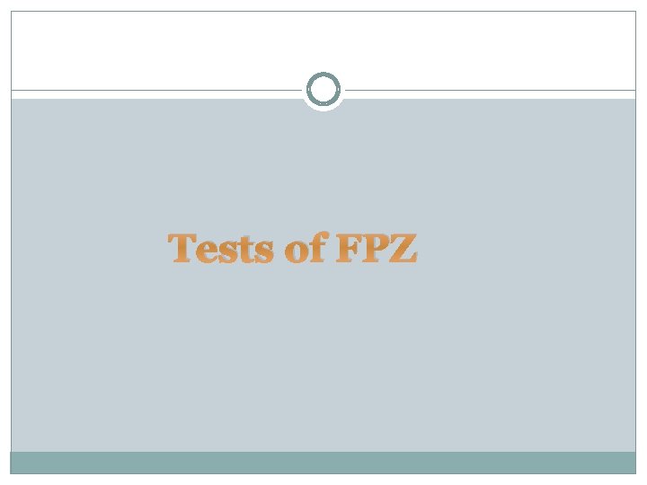 Tests of FPZ 