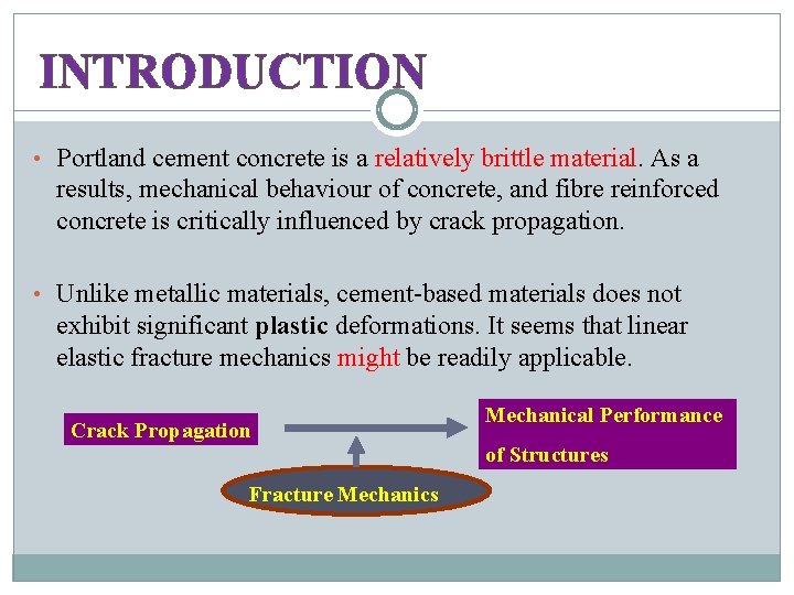 INTRODUCTION • Portland cement concrete is a relatively brittle material. As a results, mechanical
