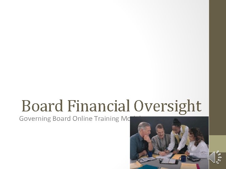 Board Financial Oversight Governing Board Online Training Module 