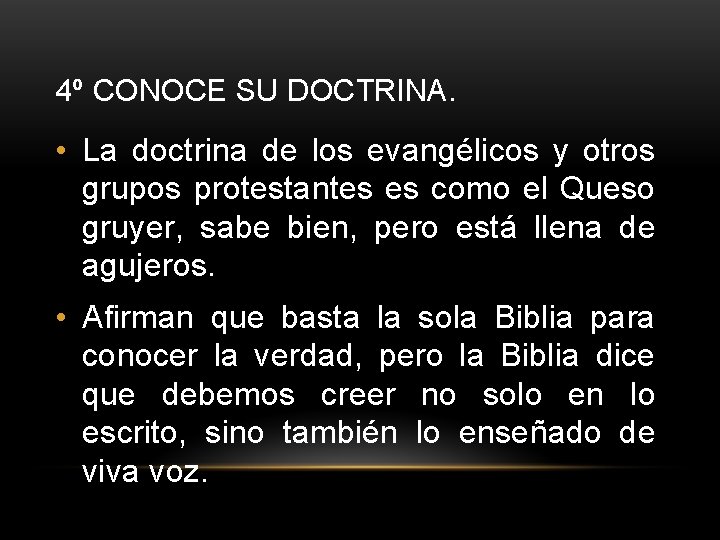 4º CONOCE SU DOCTRINA. • La doctrina de los evangélicos y otros grupos protestantes 4º CONOCE SU DOCTRINA. • La doctrina de los evangélicos y otros grupos protestantes